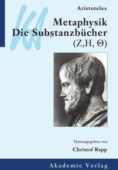 Aristoteles: Metaphysik. Die Substanzbücher (Zeta, Eta, Theta) - Rapp, Christof (Hrsg.)