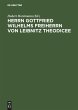 Herrn Gottfried Wilhelms Freiherrn von... - Bild 1