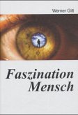 Faszination Mensch