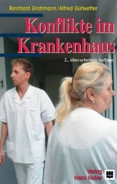 Konflikte im Krankenhaus - Grahmann, Reinhard;Gutwetter, Alfred