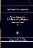 Grundlagen der Klinischen Psychologie / Enzyklopädie der Psychologie D.2. Klinische Psychologie, Bd.1