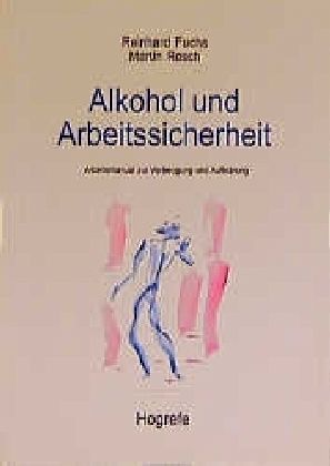 Alkohol und Arbeitssicherheit Alkohol und Arbeitssicherheit
