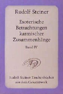 Esoterische Betrachtungen karmischer Zusammenhänge IV - Steiner, Rudolf