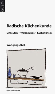 Badische Küchenkunde - Abel, Wolfgang