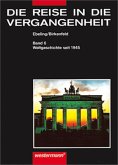 Weltgeschichte seit 1945 / Die Reise in die Vergangenheit, Ausgabe Berlin, Brandenburg, Mecklenburg-Vorpommern, Sachsen, Sachse Bd.6