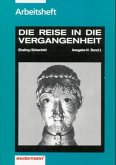 Schülerarbeitsheft / Die Reise in die Vergangenheit, Ausgabe N Bd.1