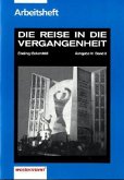 Schülerarbeitsheft / Die Reise in die Vergangenheit, Ausgabe N Bd.3