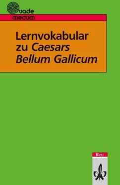 Lernvokabular zu Caesars `Bellum Gallicum` - Von Gottfried Bloch