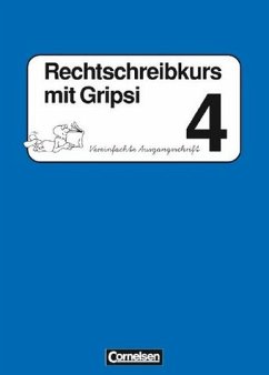 4. Schuljahr, Vereinfachte Ausgangsschrift / Rechtschreibkurs mit Gripsi, Grundschule