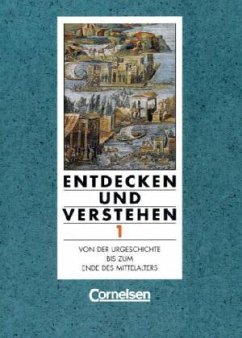 Cover Von der Urgeschichte bis zum Ende des Mittelalters, Neubearbeitung für Realschulen / Entdecken und Verstehen, Geschichtsbuch für Nordrhein-Westfalen, Real- und Gesamtschulen Bd.1