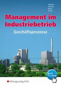 Management im Industriebetrieb, Geschäftsprozesse - Nolden, Rolf-Günther; Bizer, Ernst; Körner, Peter