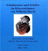 Schulmeister und Schüler im Klassenzimmer von Wilhelm Busch Schulmeister und Schüler im Klassenzimmer von Wilhelm Busch