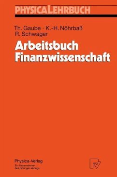 Arbeitsbuch Finanzwissenschaft - Gaube, Thomas;Nöhrbaß, Karl-Heinz;Schwager, Robert