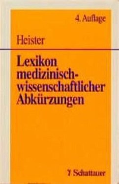 Lexikon medizinisch-wissenschaftlicher Abkürzungen - Heister, Rolf