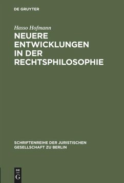 Neuere Entwicklungen in der Rechtsphilosophie - Hofmann, Hasso