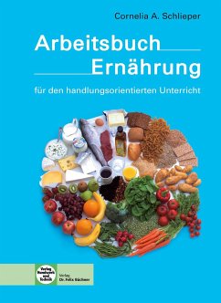 Arbeitsbuch Ernährung für den handlungsorientierten Unterricht - Schlieper, Cornelia A.