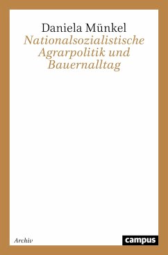 Nationalsozialistische Agrarpolitik und Bauernalltag - Münkel, Daniela