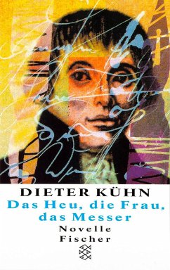 Das Heu, die Frau, das Messer - Kühn, Dieter