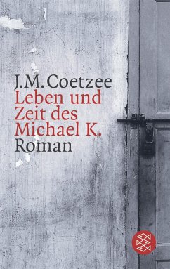 Leben und Zeit des Michael K. - Coetzee, J. M.