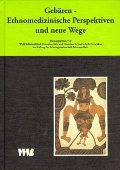 Gebären, Ethnomedizische Perspektiven und neue Wege - Schiefenhövel, Wulf / Sich, Dorothea / Gottschalk-Batschkus, Christine E (Hgg.)