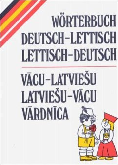 Wörterbuch Deutsch-Lettisch / Lettisch-Deutsch Wörterbuch Deutsch-Lettisch / Lettisch-Deutsch