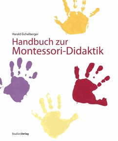 Handbuch zur Montessori-Didaktik - Eichelberger, Harald