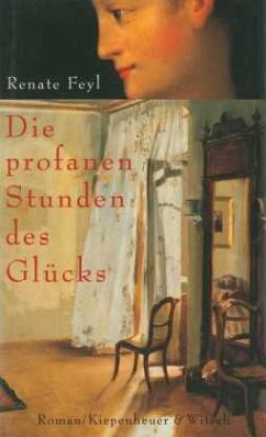 Die profanen Stunden des Glücks - Feyl, Renate