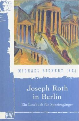 Joseph Roth in Berlin Joseph Roth in Berlin