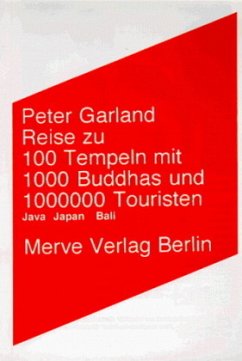 Reise zu 100 Tempeln, 1000 Buddhas und 1000000 Touristen - Garland, Peter