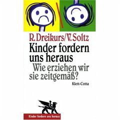 Kinder fordern uns heraus - Dreikurs, Rudolf; Soltz, Vicki