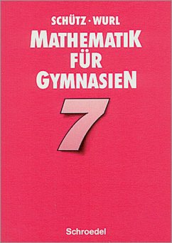 7. Schuljahr / Mathematik für Gymnasien, Ausgabe Berlin - Schütz, Helmut; Wurl, Bernd