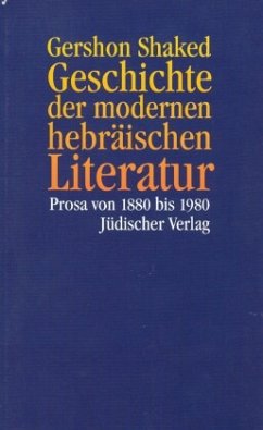 Geschichte der modernen hebräischen Literatur - Shaked, Gershon