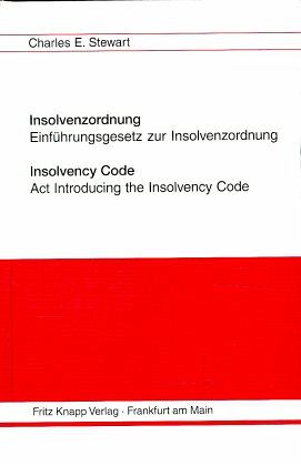 Insolvenzordnung, Einführungsgesetz zur Insolvenzordnung. Insolvency Code, Act Introducing the Insolvency Code Insolvenzordnung, Einführungsgesetz zur Insolvenzordnung. Insolvency Code, Act Introducing the Insolvency Code