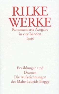 Prosa und Dramen / Werke, Kommentierte Ausgabe Bd.3 - Rilke, Rainer Maria