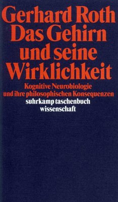 Das Gehirn und seine Wirklichkeit - Roth, Gerhard