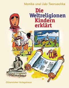 Die Weltreligionen Kindern erklärt - Tworuschka, Monika; Tworuschka, Udo