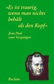 Jean Paul zum Vergnügen: "Es ist traurig, wenn man nichts behält als den Kopf" (Reclams Universal-Bibliothek)