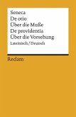 Über die Muße / Über die Vorsehung - De otio - Über die Musse. De providentia