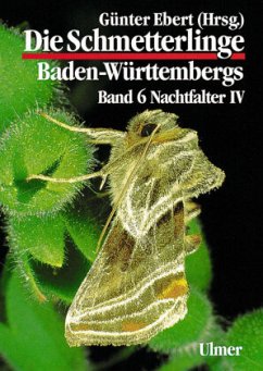 Die Schmetterlinge Baden-Württembergs 6. Nachtfalter 4 - Ebert, Günter