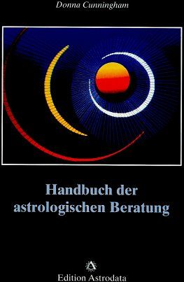 Handbuch der astrologischen Beratung Handbuch der astrologischen Beratung