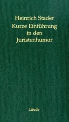 Kurze Einführung in den Juristenhumor - Stader, Heinrich