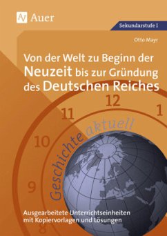 Cover Von der Welt zu Beginn der Neuzeit bis zur Gründung des Deutschen Reiches / Geschichte aktuell