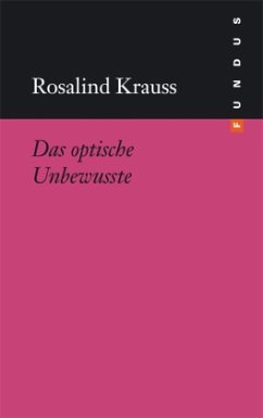 Das optisch Unbewußte - Krauss, Rosalind