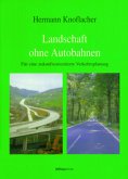 Landschaft ohne Autobahnen