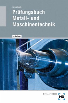 Prüfungsbuch Metall- und Maschinentechnik - Schultheiß, Peter