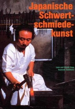 Japanische Schwertschmiedekunst - Kapp, Leon;Kapp, Hiroko;Yoshihara, Yoshindo