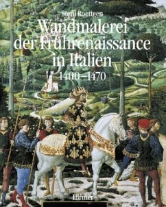 Anfänge und Entfaltung 1400-1470 / Wandmalerei der Frührenaissance in Italien, in 2 Bdn. Bd.1 - Roettgen, Steffi