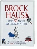 Brockhaus! Was so nicht im Lexikon steht