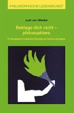 Beklage Dich nicht, philosophiere Beklage Dich nicht, philosophiere