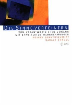 Die Sinne verfeinern - Sonnenschmidt, Rosina; Knauss, Harald